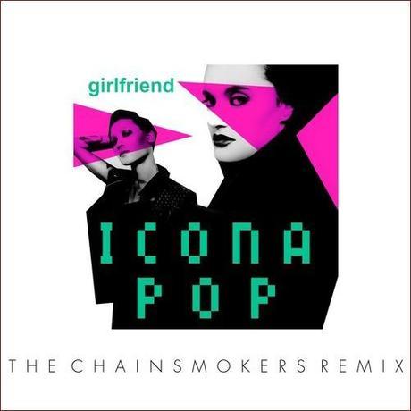 the chainsmokers_icona pop_girlfriend