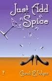 AUTHOR SPOTLIGHT AND INTERVIEW WITH CAROL E WYER- AUTHOR OF JUST ADD SPICE