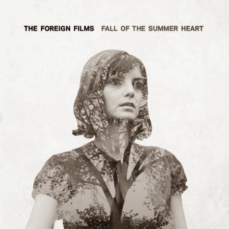 The Foreign Films: Fall Of The Summer Heart