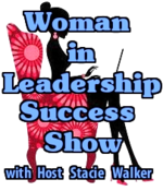 Woman in Leadership Success Show | Stacie Walker