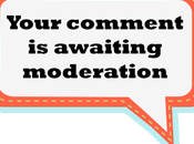 Comment Moderation Good Your Blog?