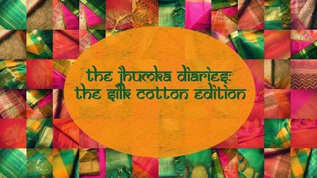 The Jhumka Diaries: The Silk Cotton Edition!