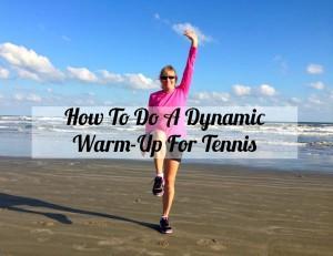 How to do a Dynamic Warm-up for Tennis