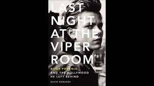THE LAST NIGHT IN THE VIPER ROOM