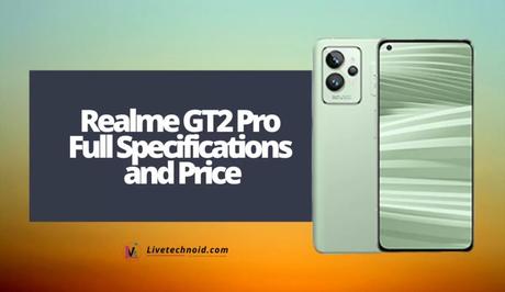 Realme GT2 Pro Full Specifications and Price