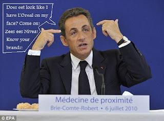 NICOLAS SARKOZY: “ZEES L'OREAL CLAIMS ARE N'OREAL CLAIMS!”