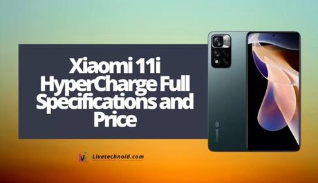 Xiaomi 11i HyperCharge Full Specifications and Price