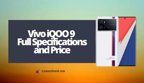 Vivo iQOO 9 Full Specifications and Price