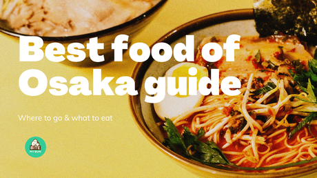 Best food of Osaka guide | Where to go & what to eat