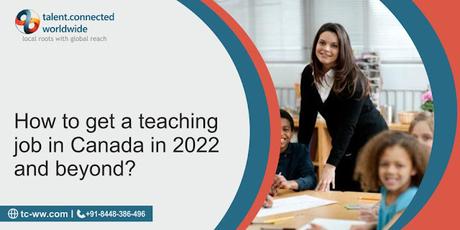 How to get a teaching job in Canada in 2022 and beyond?