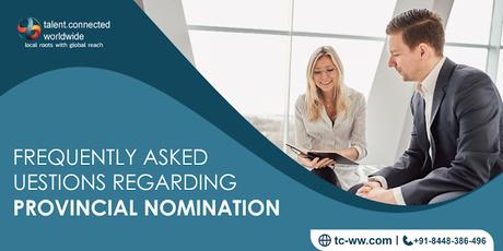 Frequently asked questions regarding provincial Nomination