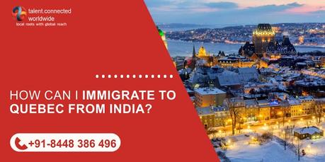How can I immigrate to Quebec from India?