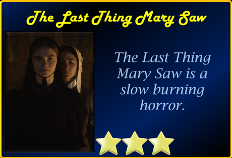 The Last Thing Mary Saw (2021) Movie Review ‘Slow & Methodical’