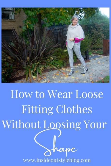 How to Wear Loose Fitting Clothes Without Loosing Your Shape