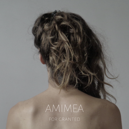 Amimea: For Granted