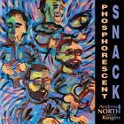Andrew North and The Rangers: Phosphorescent Snack