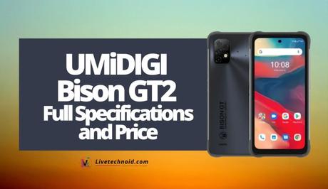 UMiDIGI Bison GT2 Full Specifications and Price