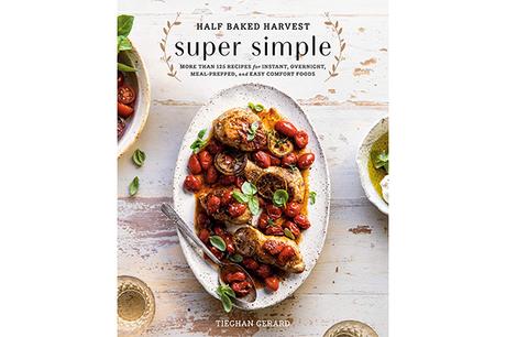 half baked harvest super simple cookbook