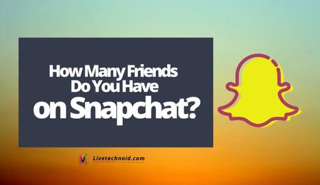 How to See How Many Friends You Have on Snapchat