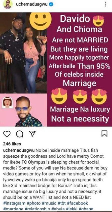 Davido And Chioma Are Not Married But Living Happier Than Most Married Celebs – Uche Maduagwu