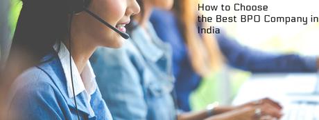 BPO Companies How to Choose the Best BPO Company in India?