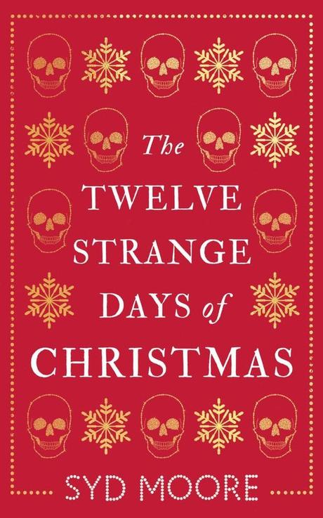 The Twelve Strange Days of Christmas by @SydMoore1