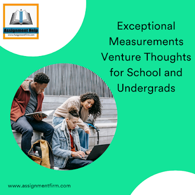 Exceptional Measurements Venture Thoughts for School and Undergrads