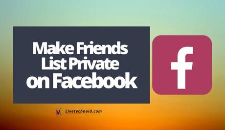 How to Make Your Friends List Private on Facebook