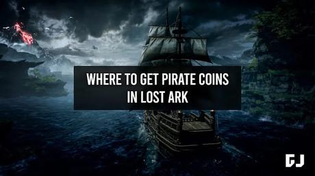 How to find Lost Ark Pirate Coins rapidly and where to spend them