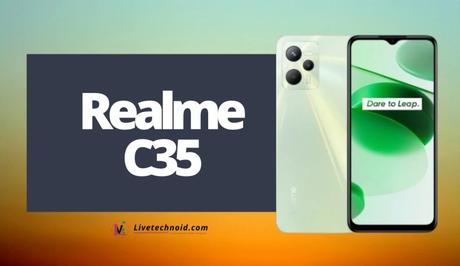 Realme C35 Full Specifications and Price