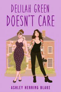 Kelleen reviews Delilah Green Doesn’t Care by Ashley Herring Blake
