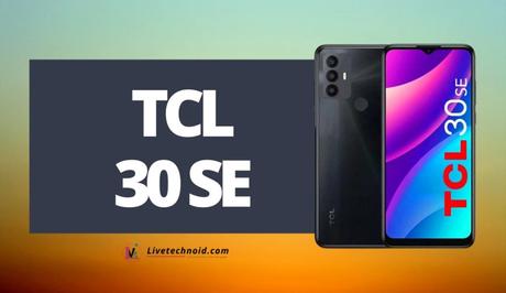 TCL 30 SE Full Specifications and Price