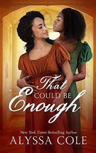 Cath reviews That Could Be Enough by Alyssa Cole