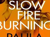 Slow Fire Burning Paula Hawkins