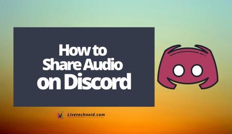 How to Share Audio on Discord