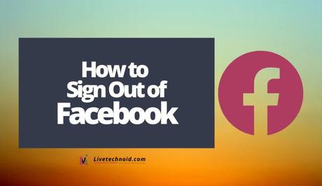 How to Sign Out of Facebook