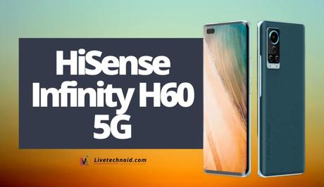 HiSense Infinity H60 5G Full Specifications and Price