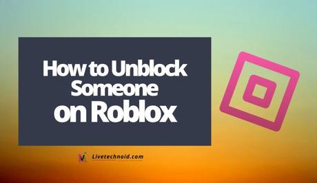 How to Unblock Someone on Roblox