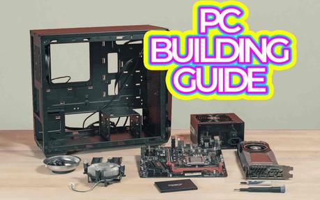 PC Building, pc-build-kits, building-your-own-pc, custom-pc-builds, cheap-custom-pc-build, pre-built-pc, building-a-gaming-pc, pc-building-tips