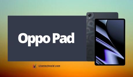 Oppo Pad Full Specifications and Price