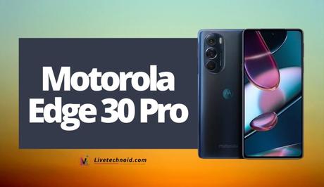 Motorola Edge 30 Pro Full Specifications and Price