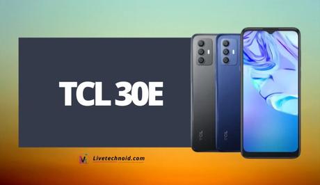 TCL 30E Full Specifications and Price