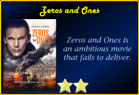 Zeros and Ones (2021) Movie Review ‘Messy Thriller’