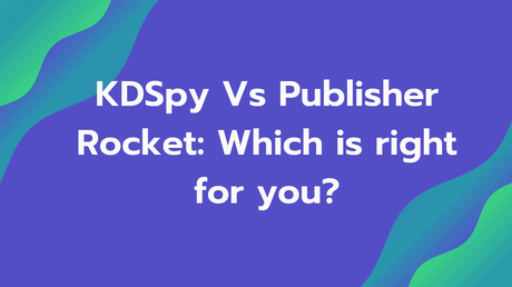 KDSpy Vs Publisher Rocket 2022 Which is right for you?