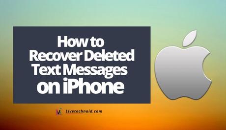 How to Recover Deleted Text Messages on iPhone