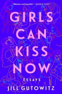 Rachel reviews Girls Can Kiss Now: Essays by Jill Gutowitz