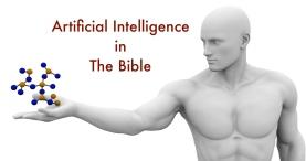 Artificial Intelligence in the Bible (Part Three)