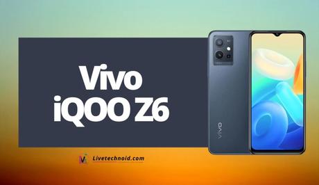 Vivo iQOO Z6 Full Specifications and Price