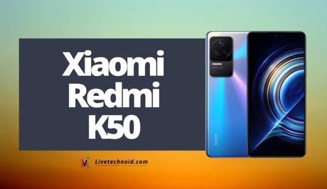 Xiaomi Redmi K50 Full Specifications and Price