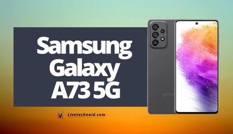 Samsung Galaxy A73 5G Full Specifications and Price